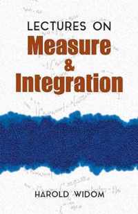 Lectures on Measure and Integration