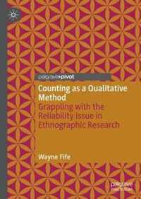 Counting as a Qualitative Method: Grappling with the Reliability Issue in Ethnographic Research