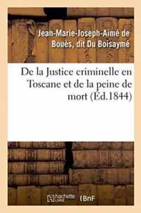 de la Justice Criminelle En Toscane Et de la Peine de Mort