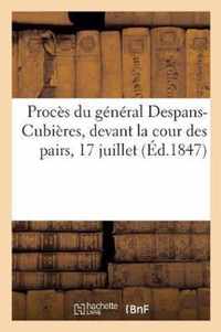 Proces Du General Despans-Cubieres, Devant La Cour Des Pairs, 17 Juillet