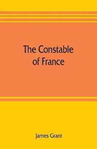 The Constable of France; and other military historiettes