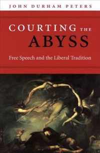 Courting the Abyss - Free Speech and the Liberal Tradition