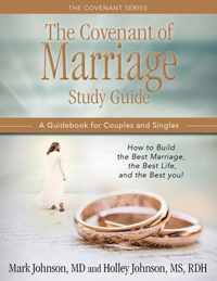 THE COVENANT OF MARRIAGE STUDY GUIDE: How to Build the Best Marriage, the Best Life, and the Best You
