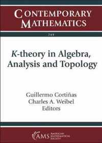 K-theory in Algebra, Analysis and Topology