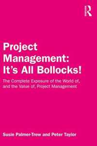 Project Management: It's All Bollocks!