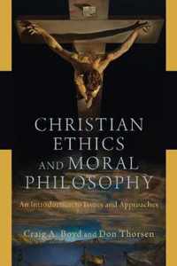 Christian Ethics and Moral Philosophy An Introduction to Issues and Approaches