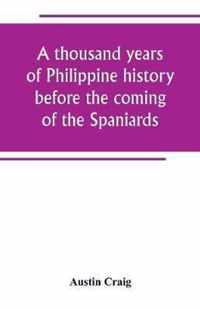 A thousand years of Philippine history before the coming of the Spaniards