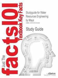 Studyguide for Water Resources Engineering by Mays, ISBN 9780471297833