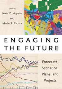 Engaging the Future - Forecasts, Scenarios, Plans, and Projects