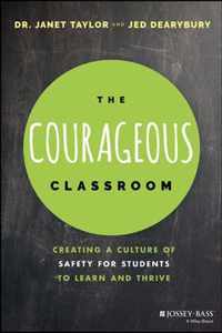 The Courageous Classroom - Creating a Culture of Safety for Students to Learn and Thrive