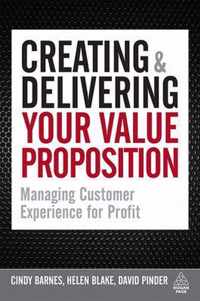 Creating and Delivering Your Value Proposition