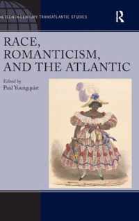 Race, Romanticism, and the Atlantic