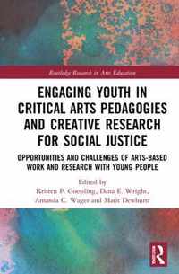 Engaging Youth in Critical Arts Pedagogies and Creative Research for Social Justice