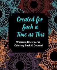 Created for Such a Time as This: Women's Bible Verse Coloring Book & Journal