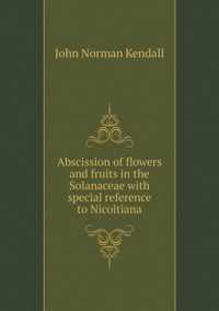 Abscission of flowers and fruits in the Solanaceae with special reference to Nicoltiana