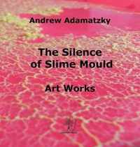 The Silence of Slime Mould
