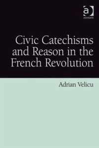 Civic Catechisms and Reason in the French Revolution