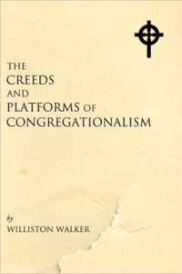 Creeds and Platforms of Congregationalism