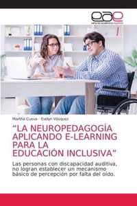 La Neuropedagogia Aplicando E-Learning Para La Educacion Inclusiva