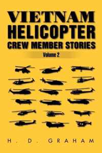 Vietnam Helicopter Crew Member Stories Volume II