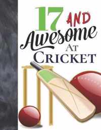 17 And Awesome At Cricket: Bat And Ball College Ruled Composition Writing School Notebook To Take Teachers Notes - Gift For Cricket Players