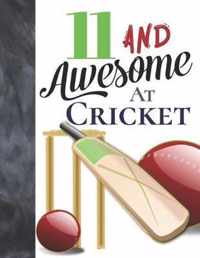 11 And Awesome At Cricket: Bat And Ball College Ruled Composition Writing School Notebook To Take Teachers Notes - Gift For Cricket Players
