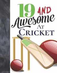 19 And Awesome At Cricket: Bat And Ball College Ruled Composition Writing School Notebook To Take Teachers Notes - Gift For Cricket Players
