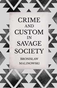 Crime and Custom in Savage Society: An Anthropological Study of Savagery