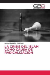 La Crisis del Islam Como Causa de Radicalizacion