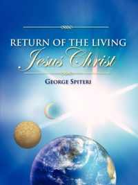 Return of the Living Jesus Christ
