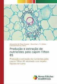 Producao e extracao de nutrientes pelo capim Tifton 85