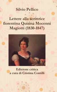 Lettere Alla Scrittrice Fiorentina Quirina Mocenni Magiotti (1830-1847) Edizione Critica a Cura Di Cristina Contilli