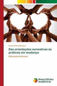 Das orientacoes normativas as praticas em mudanca