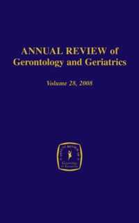 Annual Review of Gerontology and Geriatrics, Volume 28, 2008