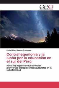 Contrahegemonia y la lucha por la educacion en el sur del Peru