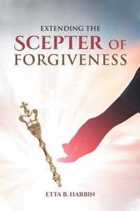Extending The Scepter Of Forgiveness