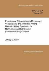 Evolutionary Differentiation in Morphology, Vocalizations, and Allozymes Among Nomadic Sibling Species in the North American Red Crossbill (Loxia curvirostra) Complex