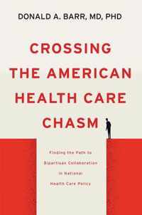 Crossing the American Health Care Chasm