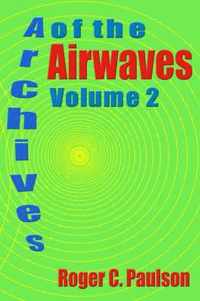 Archives of the Airwaves Vol. 2