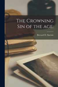 The Crowning Sin of the Age