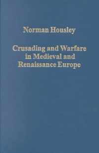 Crusading and Warfare in Medieval and Renaissance Europe
