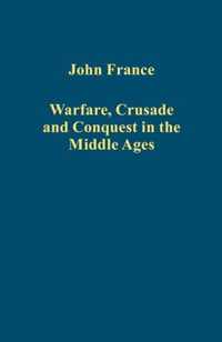 Warfare, Crusade and Conquest in the Middle Ages