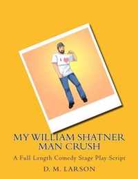 My William Shatner Man Crush