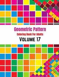 Geometric Pattern Coloring Book For Adults Volume 17
