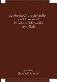 Synthesis, Characterization, and Theory of Polymeric Networks and Gels