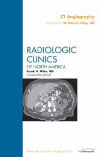 CT Angiography, An Issue of Radiologic Clinics of North America