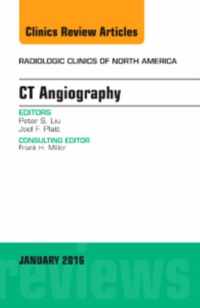 CT Angiography, An Issue of Radiologic Clinics of North America