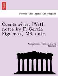 Cuarta Se Rie. [With Notes by F. Garci a Figueroa.] Ms. Note.