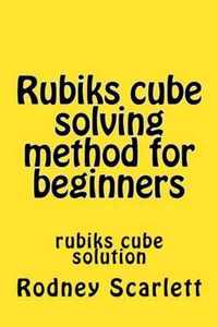 Rubiks Cube Solving Method for Beginners