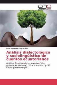 Analisis dialectologico y sociolinguistico de cuentos ecuatorianos